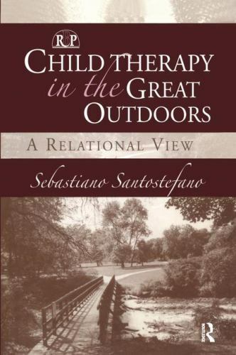 Relational Perspectives Book Ser.: Child Therapy in the Great Outdoors ...