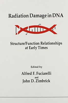 RADIATION DAMAGE IN DNA: STRUCTURE/FUNCTION RELATIONSHIPS By Alfred F. NEW