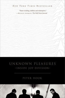 Unknown Pleasures: Inside Joy Division by Hook, Peter [Paperback]