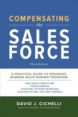 Compensating the Sales Force, Third Edition: A Practical Guide to Designing: New