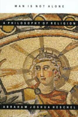 Man Is Not Alone : A Philosophy of Religion - Paperback - GOOD