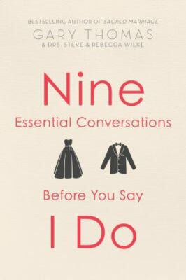 Nine Essential Conversations Before You Say I Do