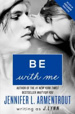 Be with Me: A Novel (Wait for You Saga) - Paperback By Lynn, J. - GOOD