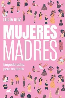 Lucía Ruz Mujeres madres / Women Mothers (Poche)