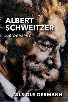 Albert Schweitzer: A Biography by Oermann, Nils Ole Hardback Book The Fast Free