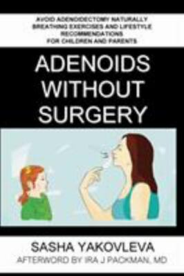 Adenoids Without Surgery: Avoid Adenoidectomy Naturally. Breathing Exercises ...
