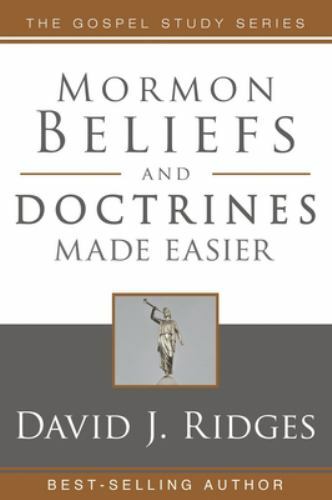 Mormon Beliefs and Doctrines Made Easier by David J. Ridges (2020 ...