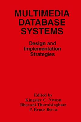 Multimedia Database Systems : Design and Implementation Strategies             