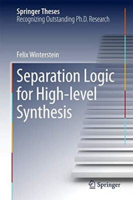 Separation Logic for High-level Synthesis (Springer Theses) (New)