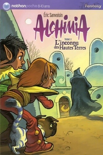 Alchimia Tome I : L'Inconnu Des Haute... - Eric Sanvoisin - V1381490