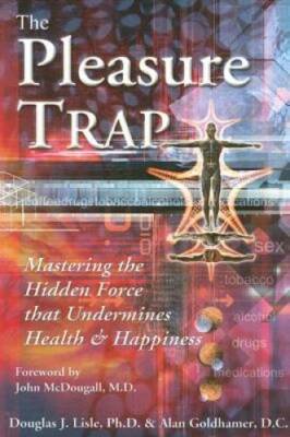 The Pleasure Trap: Mastering the Hidden Force that Undermines Health & Ha - GOOD