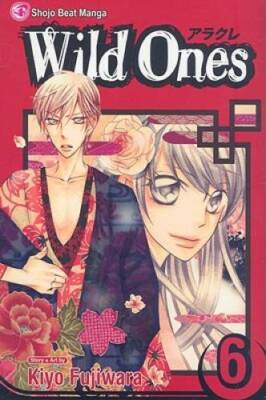Wild Ones, Vol. 6 - Paperback By Fujiwara, Kiyo - GOOD