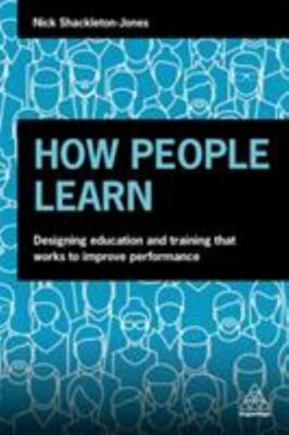 How People Learn: Designing Education and Training That Works to Improve...