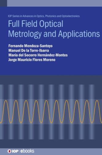 Advances in Optics, Photonics and Optoelectronics Ser.: Full Field ...
