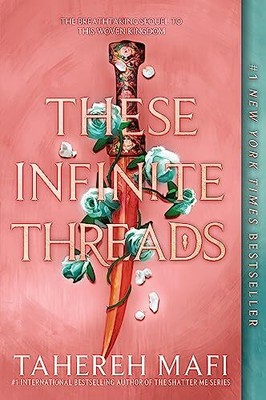 These Infinite Threads (This Woven Kingdom, 2)