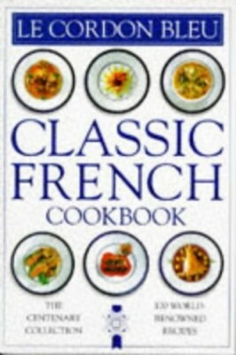Classic French Cookbook Hb (Le Cordon Bleu) by Le Cordon Bleu Hardback Book The