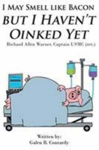 I May Smell Like Bacon but I Haven't Oinked Yet : Richard Allen Warner ...
