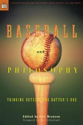 Baseball and Philosophy: Thinking Outside the Batter's Box - Paperback - GOOD