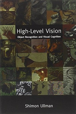 HIGH-LEVEL VISION: OBJECT RECOGNITION AND VISUAL COGNITION By Shimon Ullman *VG*