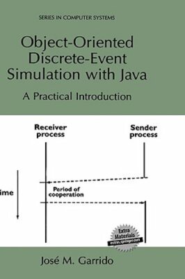 Object-Oriented Discrete-Event Simulation with Java: A Practical Introduction