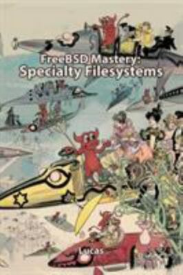 FreeBSD Mastery: Specialty Filesystems, Brand New, Free shipping in the US