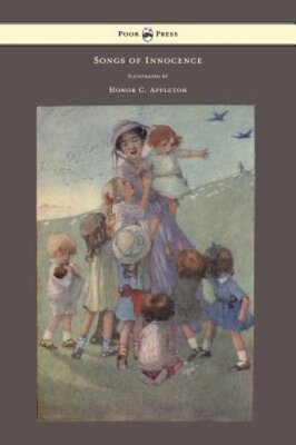 Songs of Innocence - Illustrated by Honor C. Appleton by William Blake: New