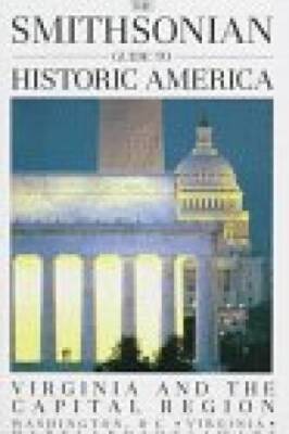 The Smithsonian Guide to Historic America: Virginia and the Ca - VERY GOOD
