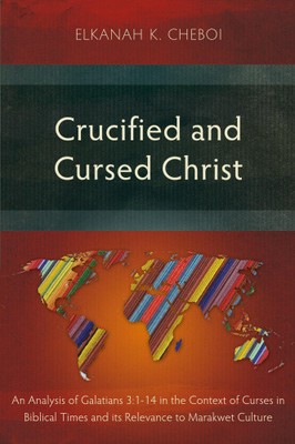 Crucified and Cursed Christ: An Analysis of Galatians 3:1-14 in the Context of