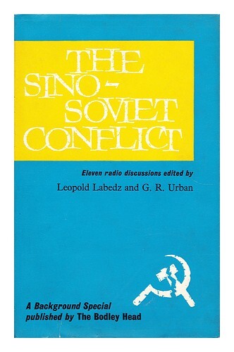 Labedz, Leopold The Sino-Soviet Conflict - Eleven Radio Discussions 1965 First E