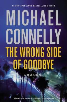 The Wrong Side of Goodbye (A Harry Bosch Novel) - Hardcover - GOOD