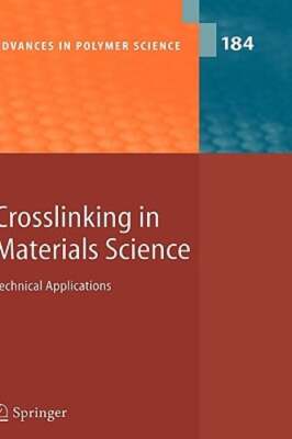 Crosslinking in Materials Science: Technical Applications by B Améduri: New