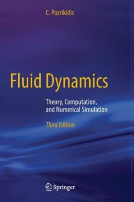 Fluid Dynamics: Theory, Computation, and Numerical Simulation by C Pozrikidis
