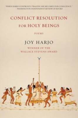 Conflict Resolution for Holy Beings: Poems - Paperback By Harjo, Joy - GOOD