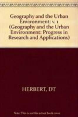 Geography & the Urban Environment: Progress in Research & Applications, 1
