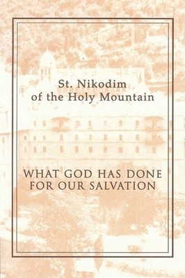Nathan Williams St. Nikodim of the Holy  What God Has Done for Our S (Paperback)