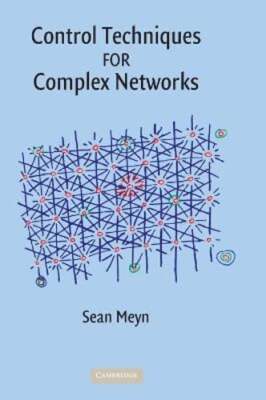 Control Techniques for Complex Networks by Professor Meyn, Sean: New