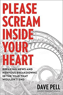 PLEASE SCREAM INSIDE YOUR HEART: BREAKING NEWS AND NERVOUS By Dave Pell **NEW**