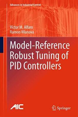 Model-Reference Robust Tuning of PID Controllers (Advances in