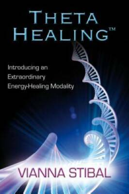 Theta Healing: Introducing an Extraordinary Energy Healing Modality - VERY GOOD
