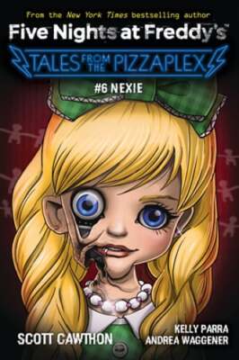Nexie: An Afk Book (Five Nights at Freddy's: Tales from the Pizzaplex #6): New