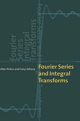Fourier Series and Integral Transforms by Allan Pinkus: Used