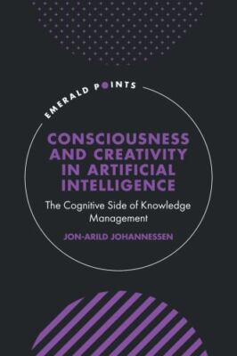 Consciousness and Creativity in Artificial Intelligence : The Cognitive Side ...