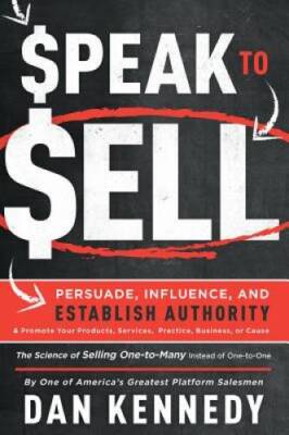 Speak To Sell: Persuade, Influence, And Establish Authority  Promote You - GOOD
