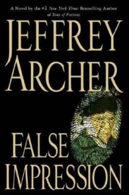False Impression - Hardcover By Archer, Jeffrey - VERY GOOD
