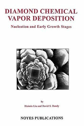 Diamond Chemical Vapor Deposition: Nucleation and Early Growth Stages by Liu