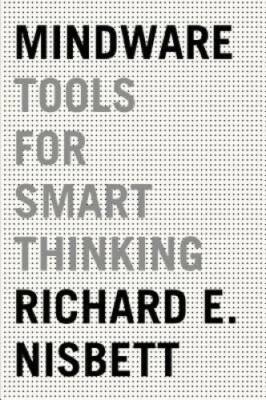 Mindware: Tools for Smart Thinking - Hardcover By Nisbett, Richard E. - GOOD