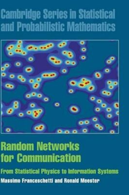Random Networks for Communication: From Statistical Physics to Information: New