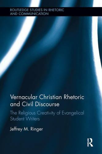 Vernacular Christian Rhetoric and Civil Discourse : The Religious ...
