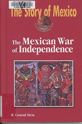 The Mexican War of Independence (Th..., Stein, R. Conra