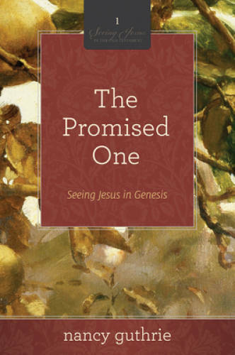 The Promised One (A 10-Week Bible Study): Seeing Jesus In Genesis - Good